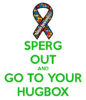 sperg-out-and-go-to-your-hugbox.png