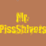 Mr.PissShivers