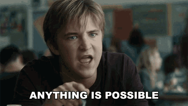 anything-is-possible-if-you-just-believe.gif