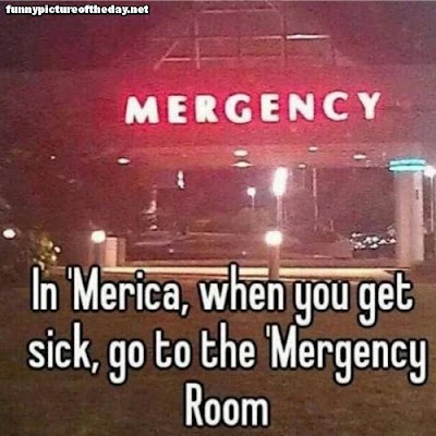 Merica-When-You-Get-Sick-You-Go-To-Mergency-Room-Funny-Sign-Error.jpg