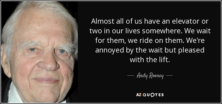 quote-almost-all-of-us-have-an-elevator-or-two-in-our-lives-somewhere-we-wait-for-them-we-andy-rooney-107-35-06.jpg