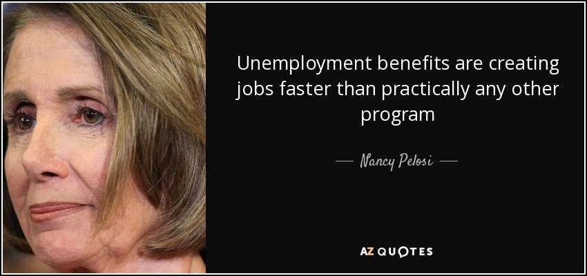 quote-unemployment-benefits-are-creating-jobs-faster-than-practically-any-other-program-nancy-pelosi-69-37-73.jpg