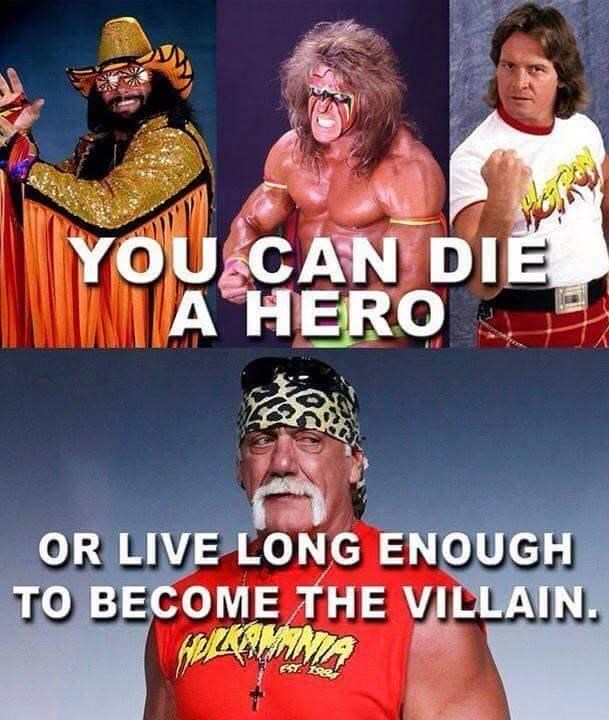 meme-professional-wrestling-you-can-die-a-hero-or-live-long-enough-to-become-the-villain-6st-199