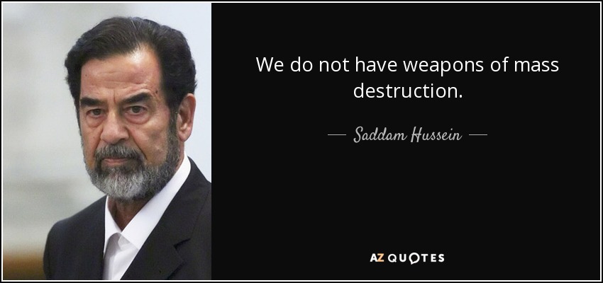 quote-we-do-not-have-weapons-of-mass-destruction-saddam-hussein-111-11-65.jpg