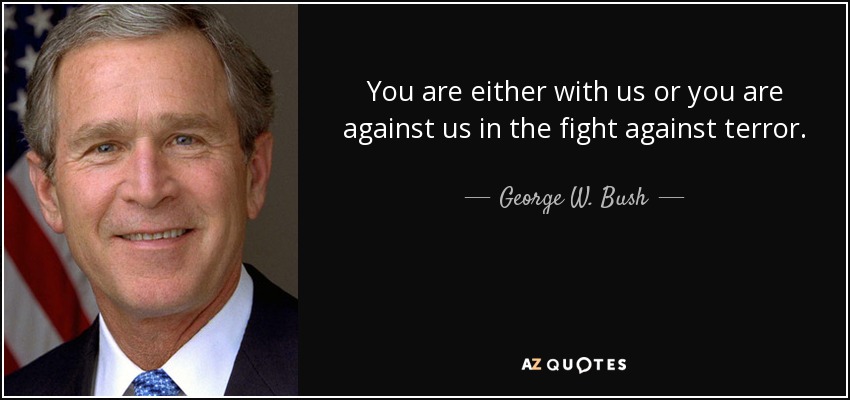 quote-you-are-either-with-us-or-you-are-against-us-in-the-fight-against-terror-george-w-bush-109-62-40.jpg